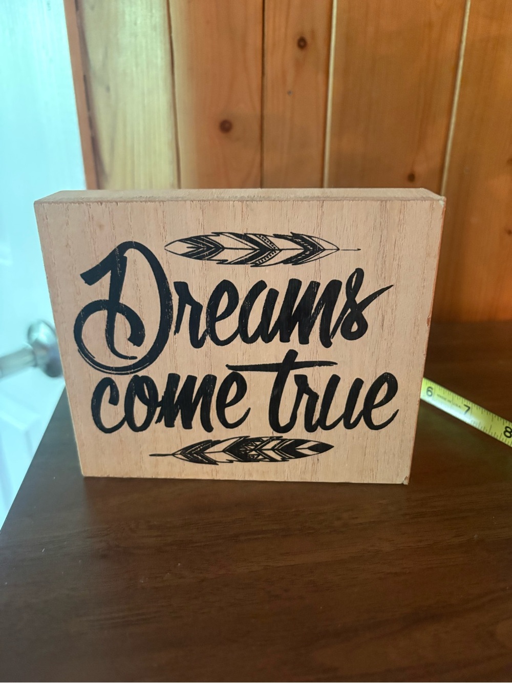 Dreams Come True Wooden Sign - Black on Light Wood